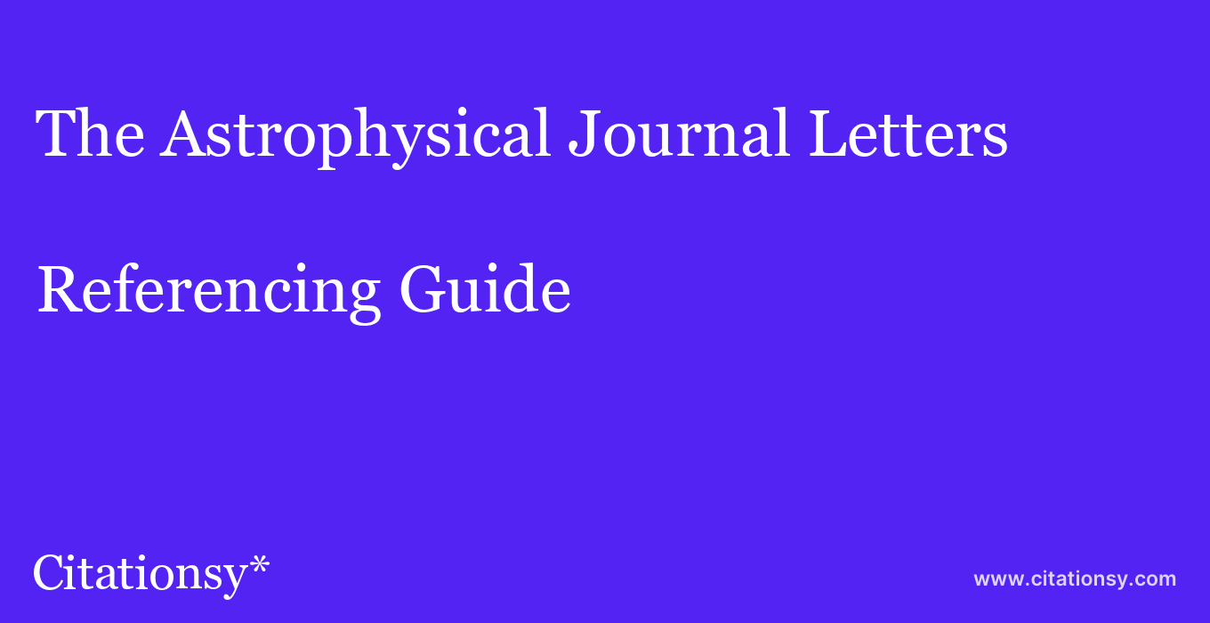 cite The Astrophysical Journal Letters  — Referencing Guide